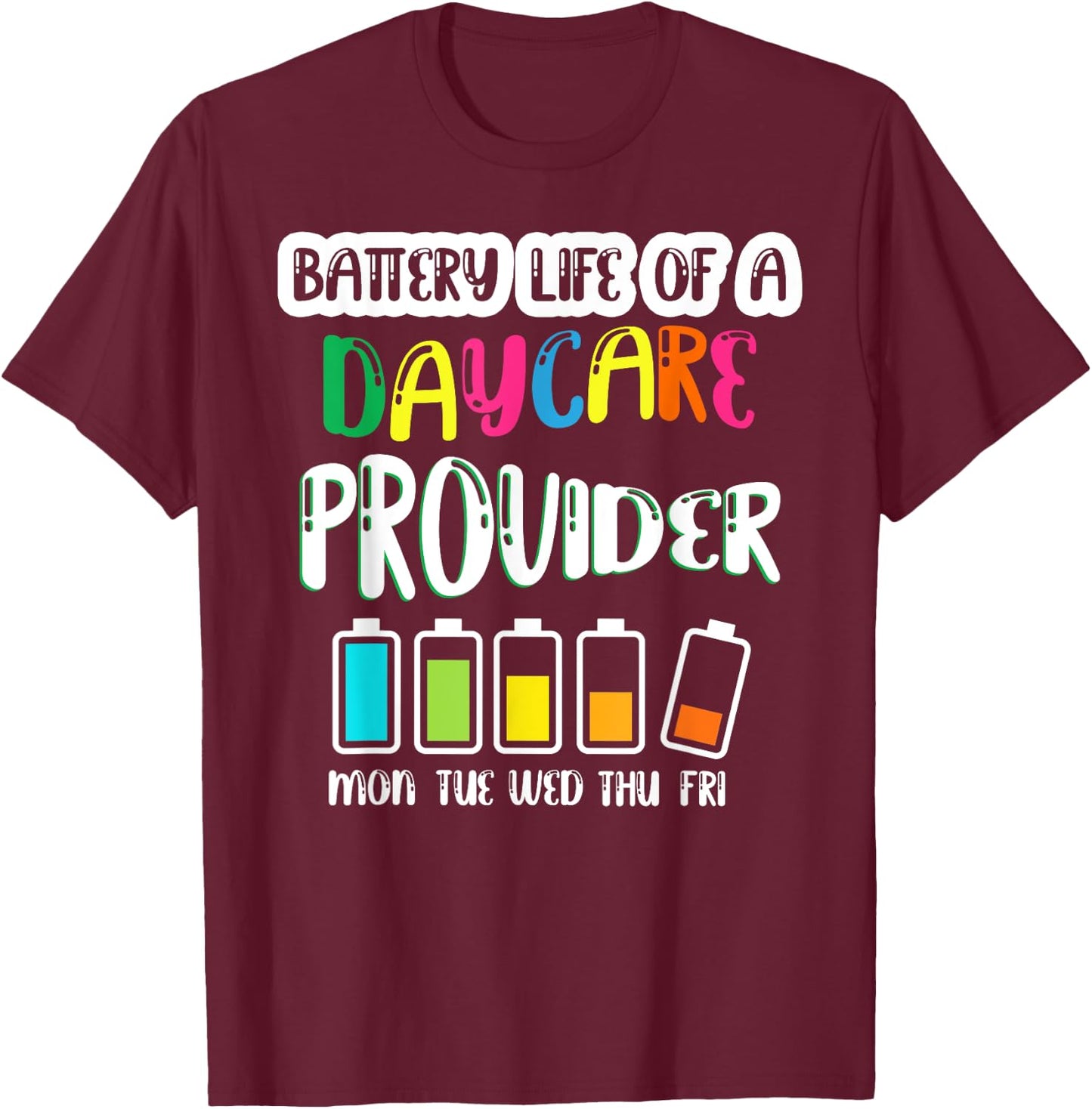 Battery Life of Daycare Provider Funny Teacher Back School T-Shirt - T-Shirt | Maroon