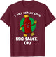 Funny I Just Really Love BBQ Sauce OK Cartoon Barbecue T-Shirt - T-Shirt | Maroon
