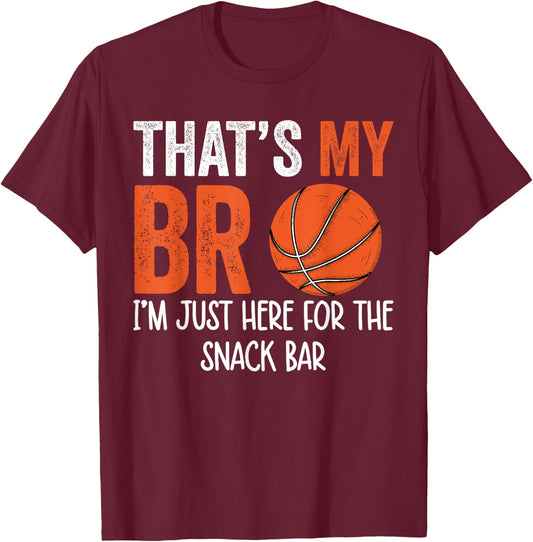 That's My Bro I'm Just Here for Snack brother's Basketball T-Shirt - T-Shirt | Maroon