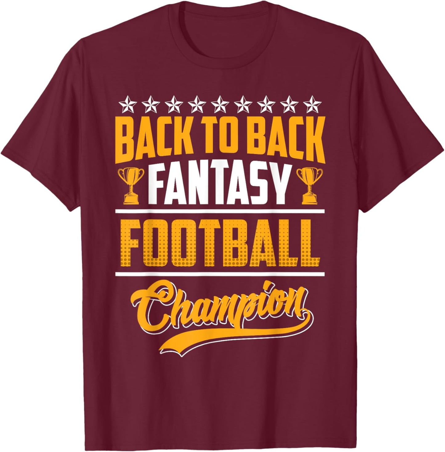 Back to Back Fantasy Football Champion T-Shirt - T-Shirt | Maroon