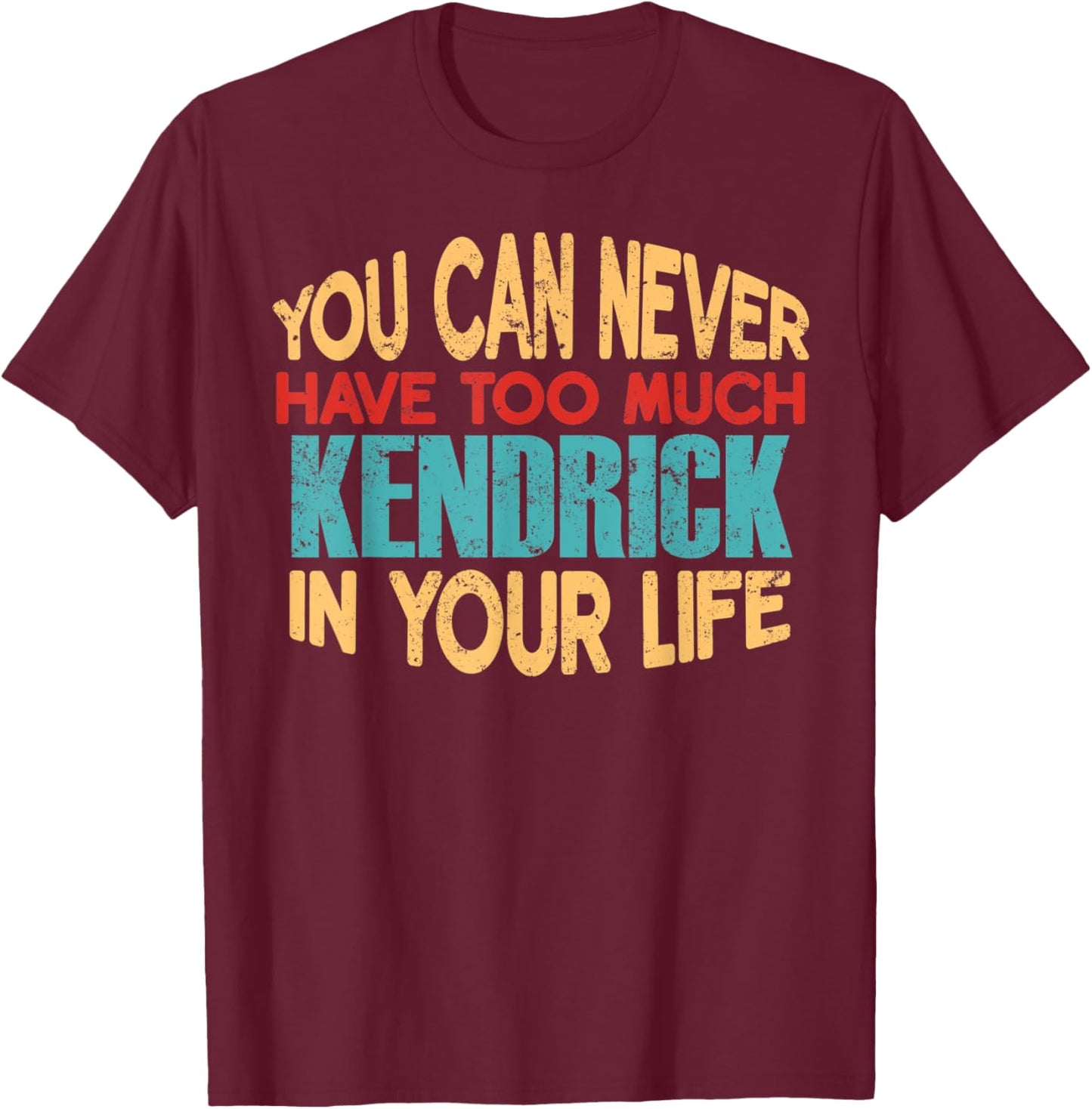 Funny Kendrick Personalized First Name Joke Item T-Shirt - T-Shirt | Maroon