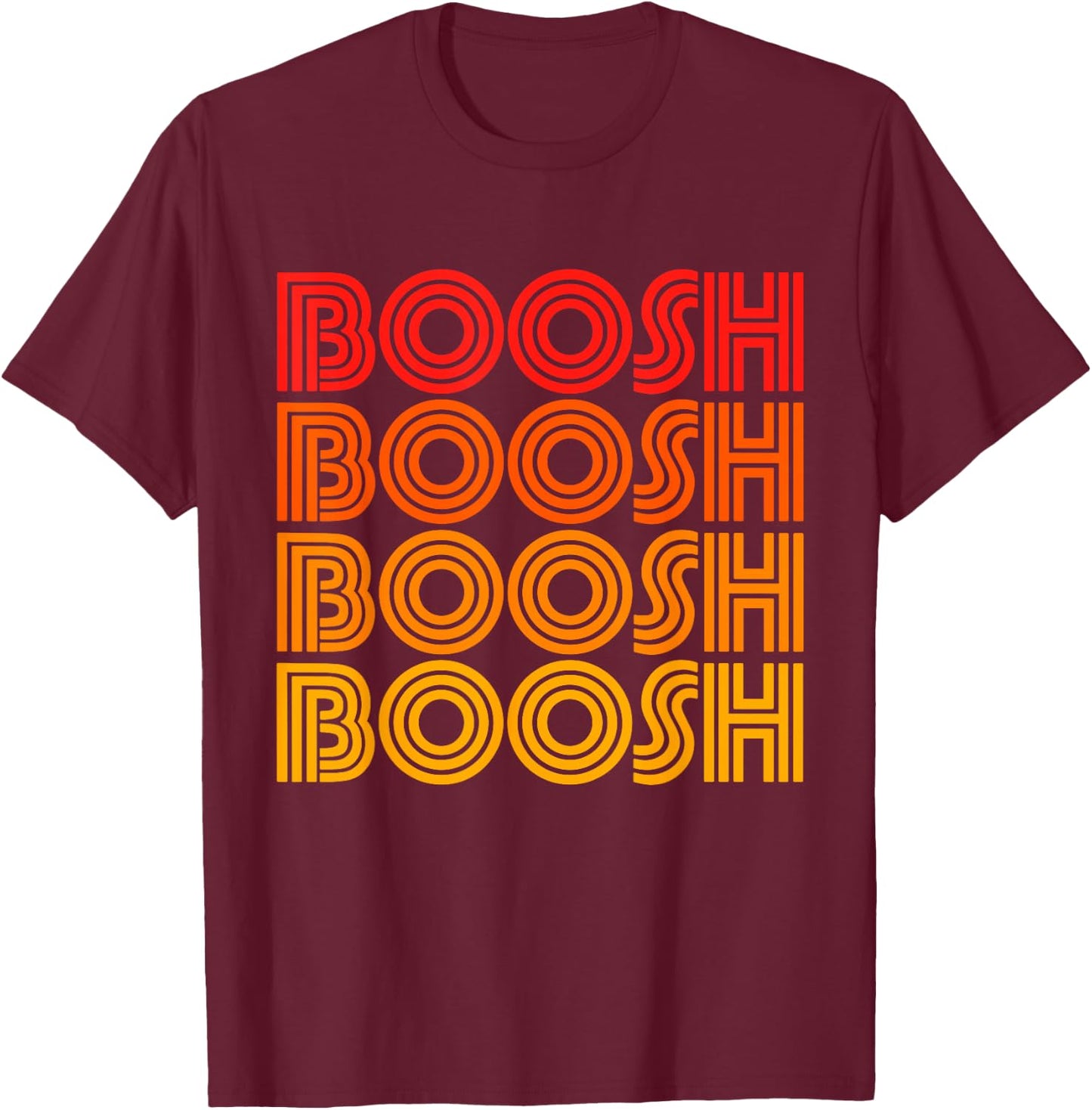 Boosh Funny Booosh Noise Word Silly Goofy Weird Odd Fan Love T-Shirt - T-Shirt | Maroon