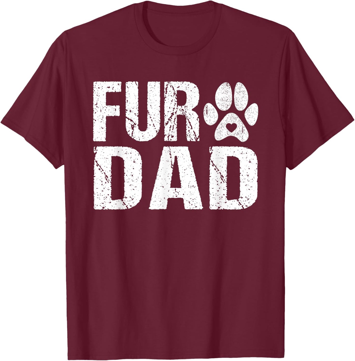 Funny Fur DAD Shirt Pet Lover Dog Dad Fathers Day T-Shirt - T-Shirt | Maroon