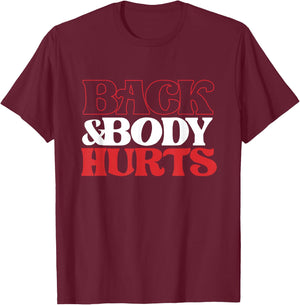 Back & Body Hurts | Fitness | Tired Overworked T-Shirt - T-Shirt | Maroon