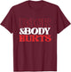 Back & Body Hurts | Fitness | Tired Overworked T-Shirt - T-Shirt | Maroon