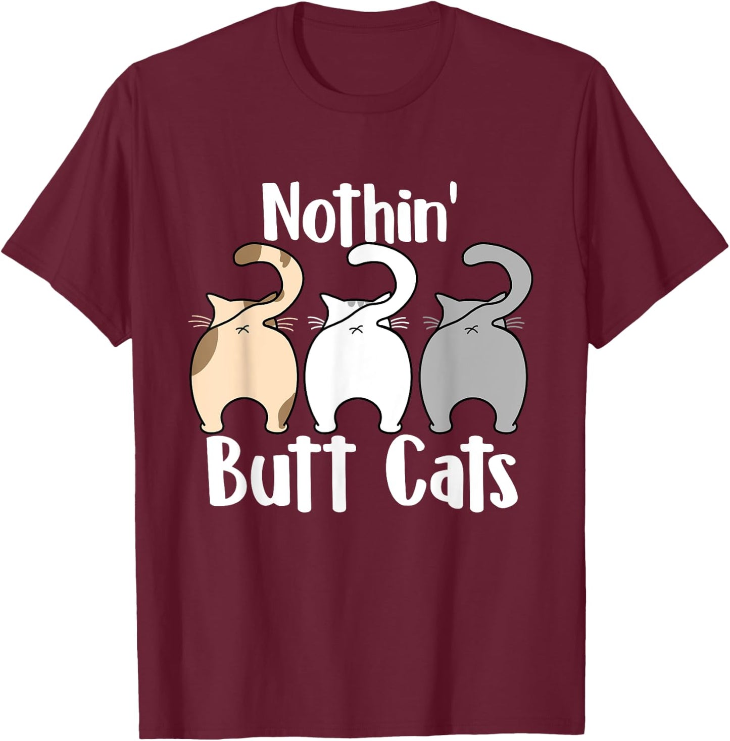 Nothin Butt Cats - Pet Owner Cat Lover Kitty Kitten Women T-Shirt - T-Shirt | Maroon