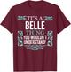 It's Belle Thing You Wouldn't Understand Funny Men Women T-Shirt - T-Shirt | Maroon