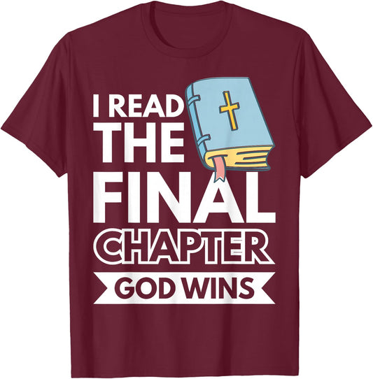 I Read The Final Chapter God Wins T-Shirt - T-Shirt | Maroon