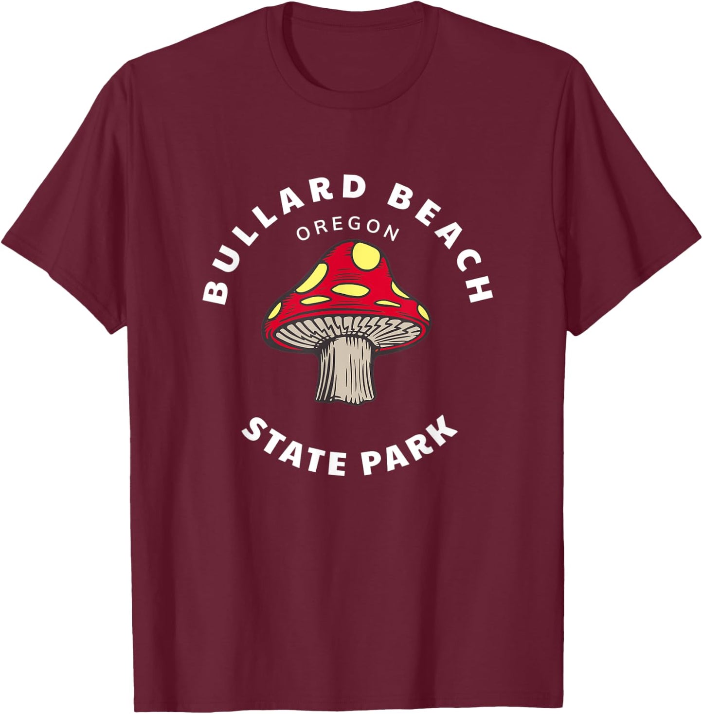 Bullard Beach State Park Oregon OR Mushroom Vacation T-Shirt - T-Shirt | Maroon