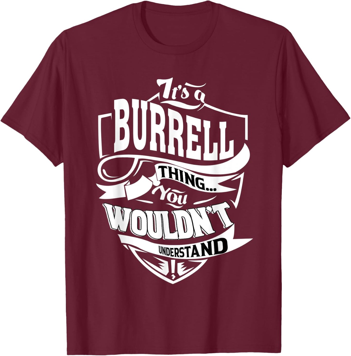 It's a BURRELL Thing Gifts T-Shirt - T-Shirt | Maroon