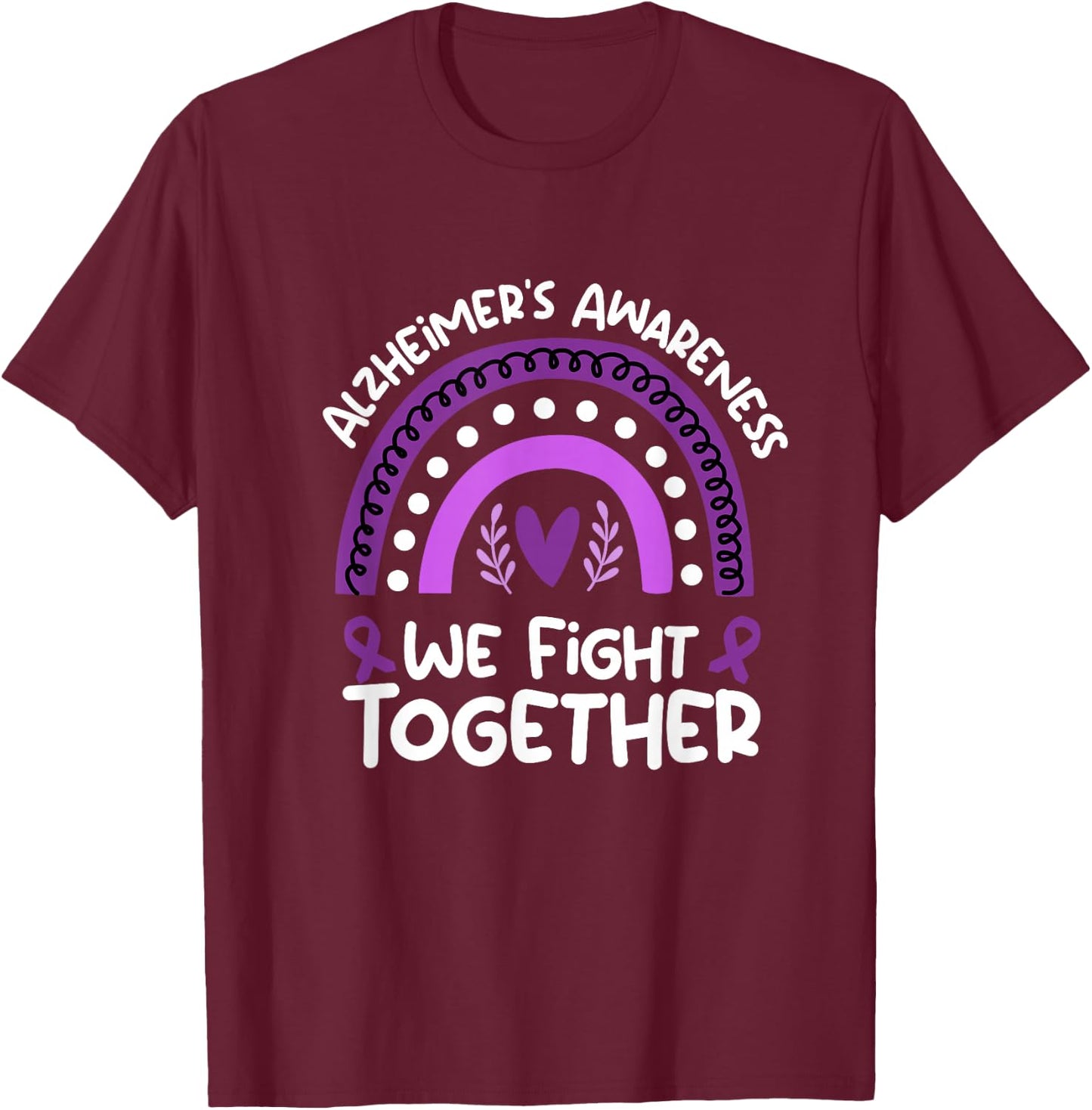 We Fight Together | Alzheimers Awareness Shirt | Alzheimers T-Shirt - T-Shirt | Maroon
