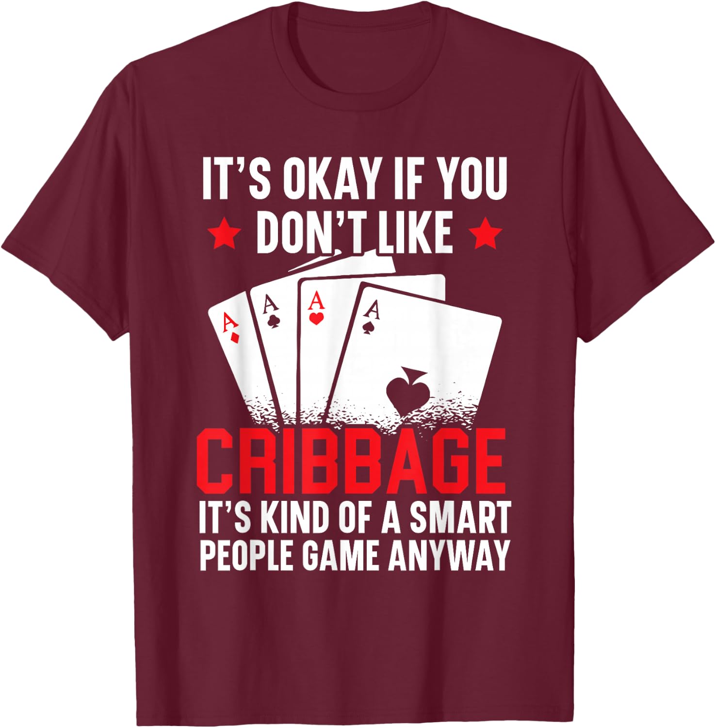 Cribbage Player Cribbage Board Game Playing Card Game T-Shirt - T-Shirt | Maroon