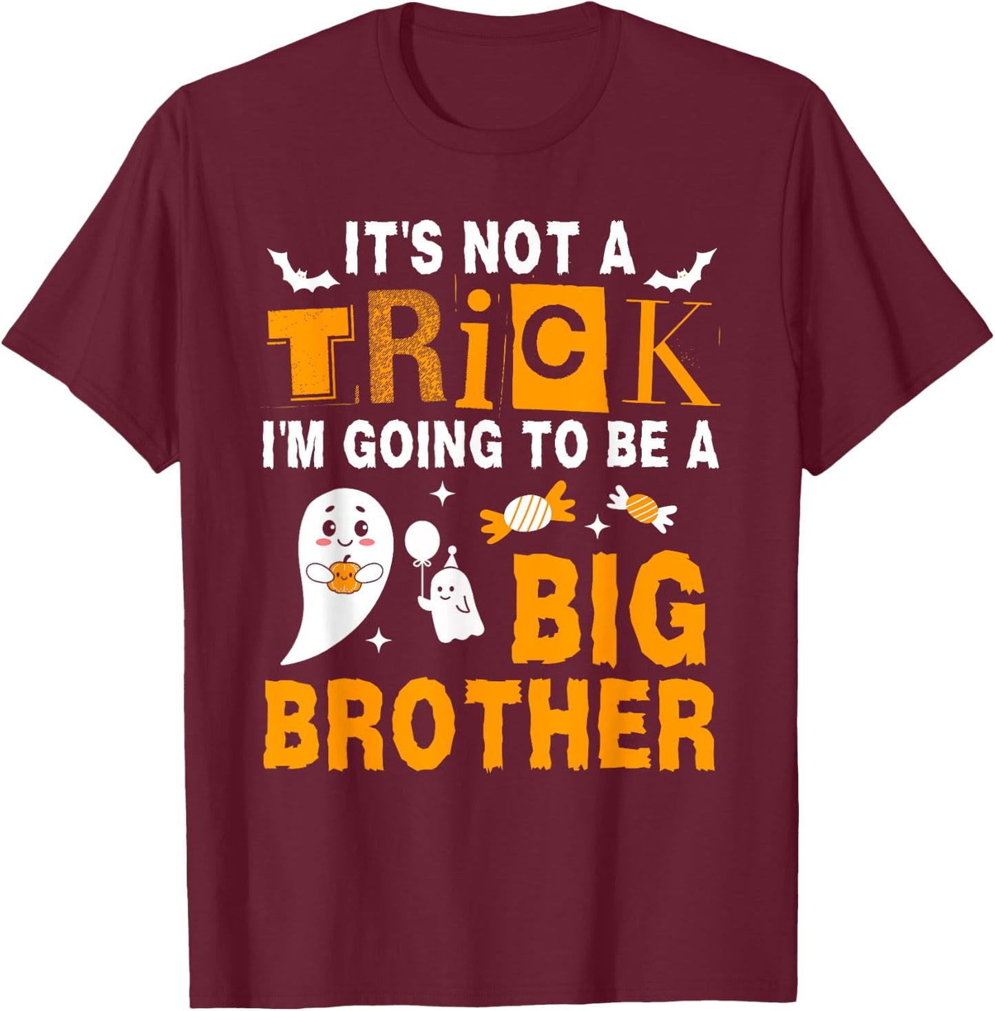 It's Not A Trick I'm Going To Be A Big Brother Halloween T-Shirt - T-Shirt | Maroon
