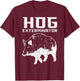 Hunting Hog Exterminator Boar Wild Pig Hunter Men Women Kids T-Shirt - T-Shirt | Maroon