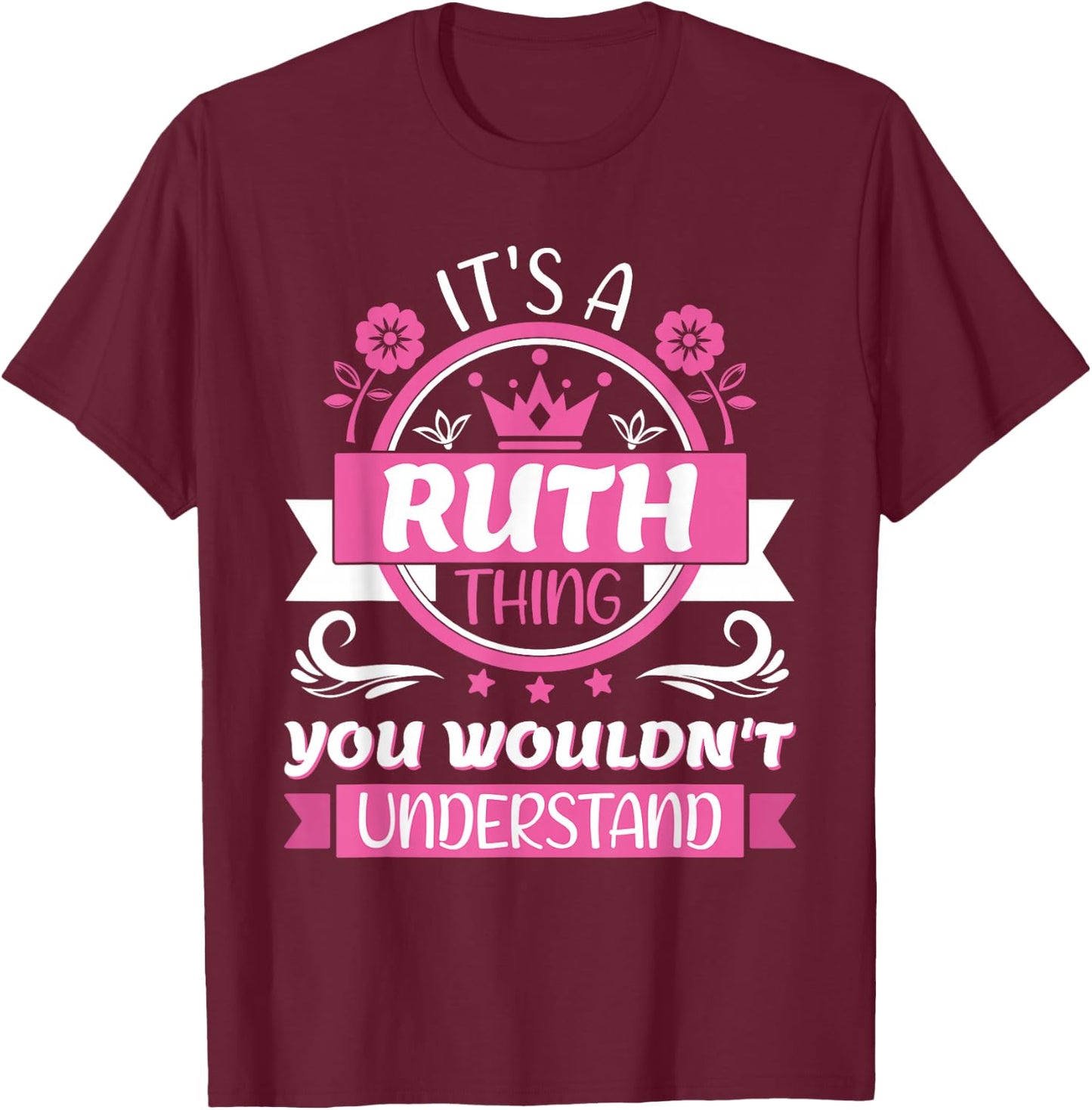 Ruth Name | It's a Ruth Thing You Wouldn't Understand T-Shirt - T-Shirt | Maroon