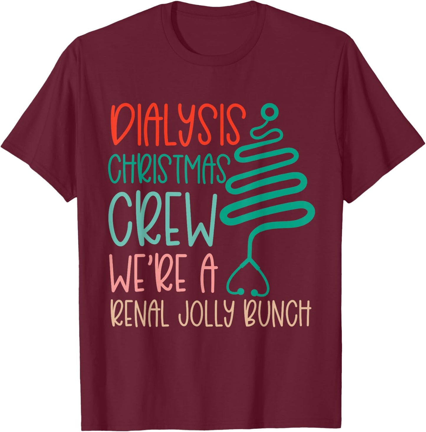 Christmas Dialysis Shirts Tech Nurse Technician Renal Joke T-Shirt - T-Shirt | Maroon