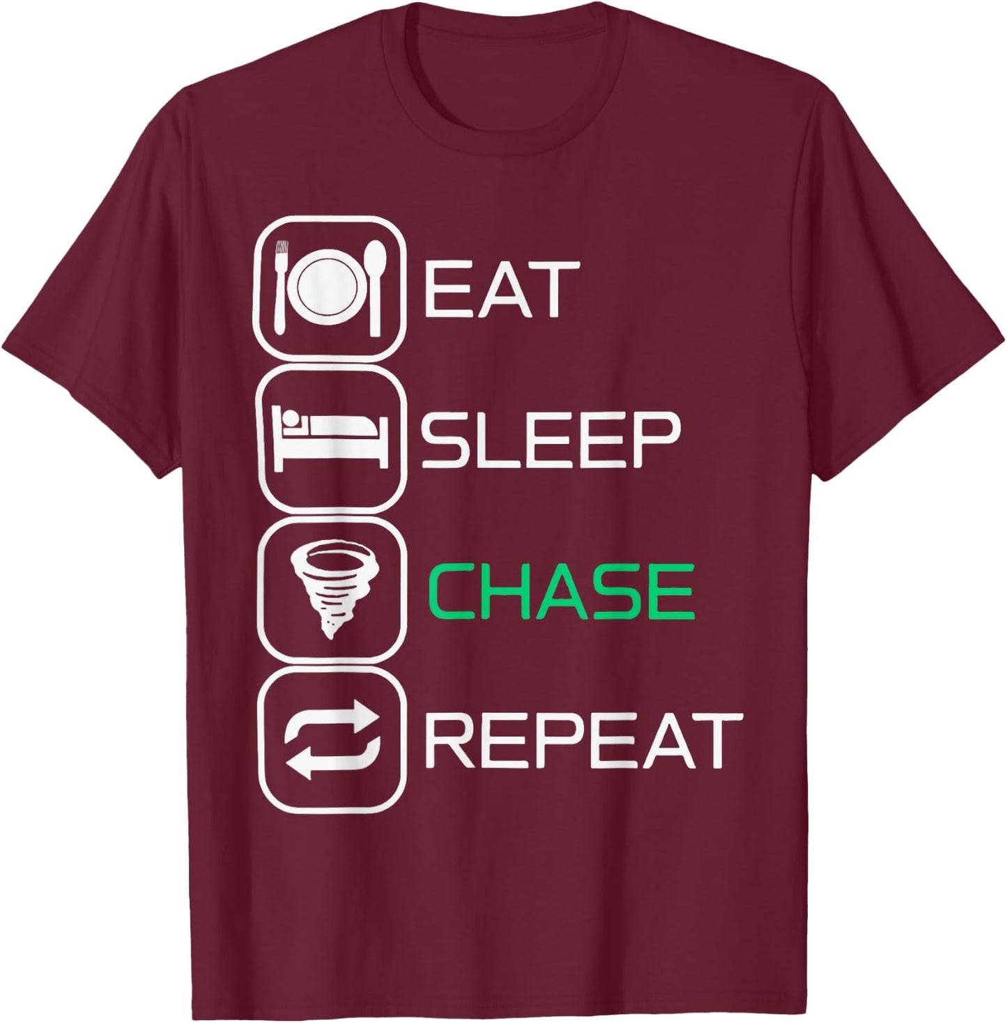 Eat sleep Chase Repeat T-Shirt - T-Shirt | Maroon