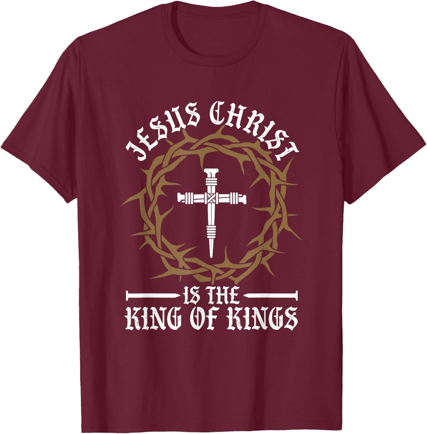 Jesus Christ The King Of Kings | Religion Christianity | God T-Shirt - T-Shirt | Maroon