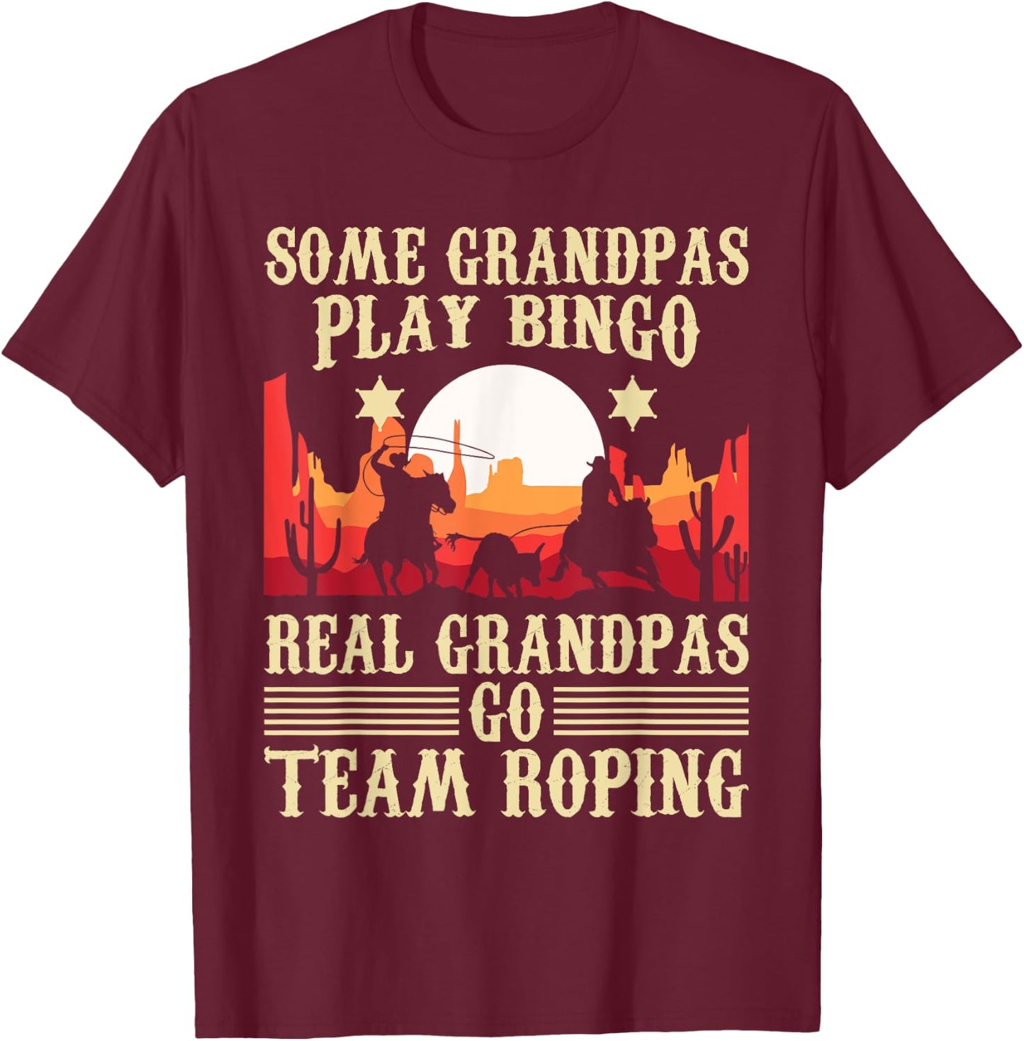 Real Grandpas Go Team Roping - Header Heeler Horse Riding T-Shirt - T-Shirt | Maroon