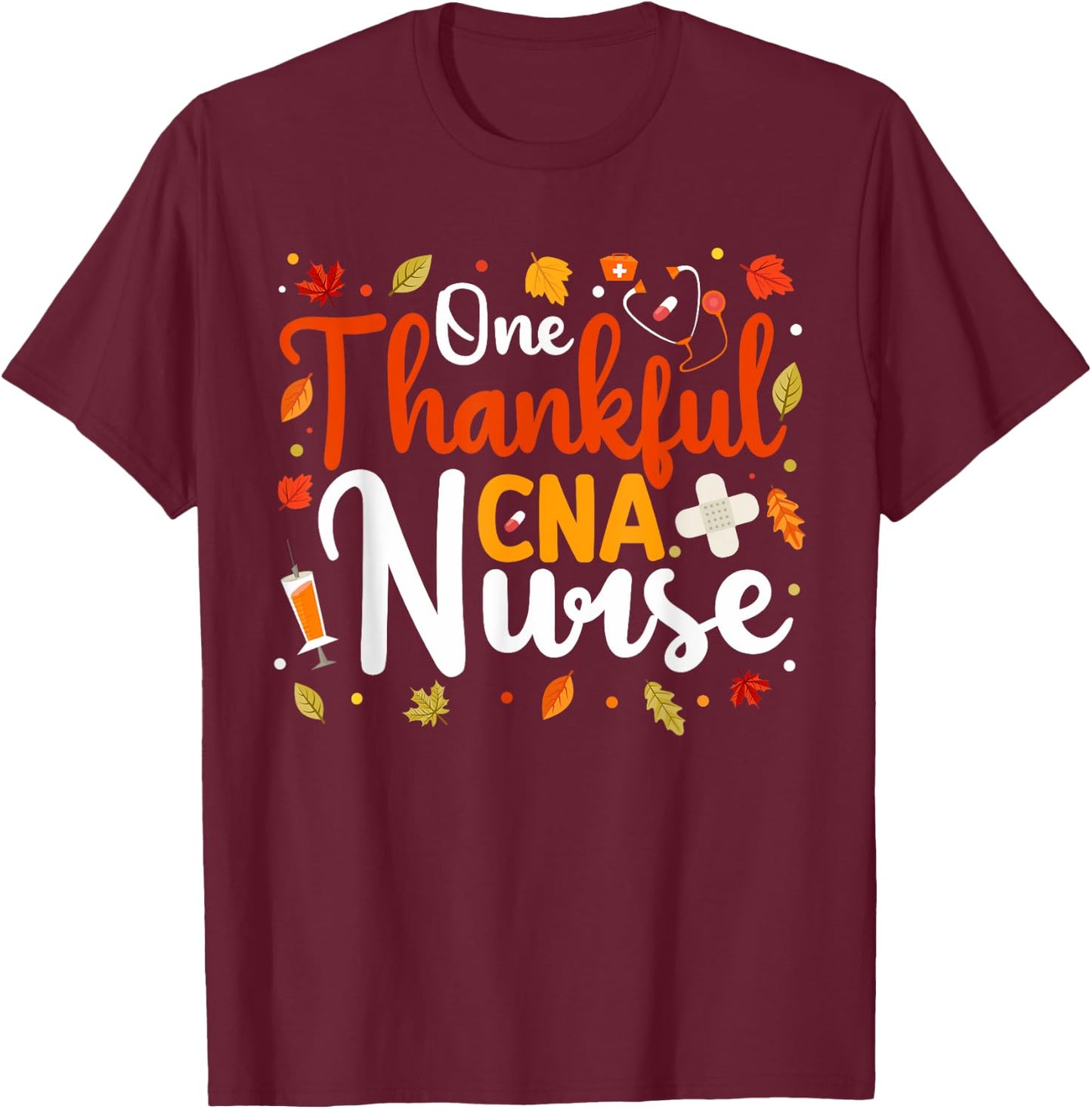 One Thankful CNA Nurse Thanksgiving Scrub Top Fall Women Men T-Shirt - T-Shirt | Maroon