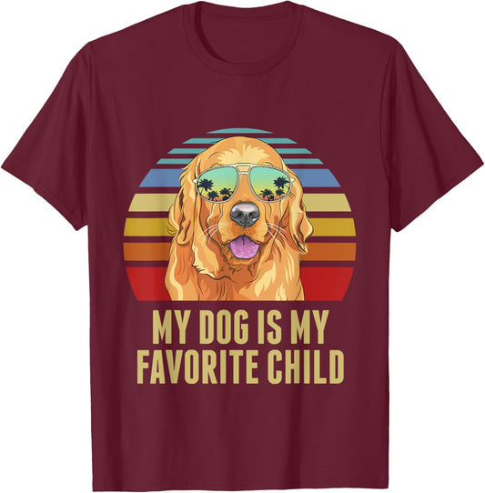 My Dog is My Favorite Child Funny Golden Retriever T-Shirt - T-Shirt | Maroon