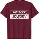 No Risk, No Story, Risk Saying, Reporter Photographer T-Shirt - T-Shirt | Maroon