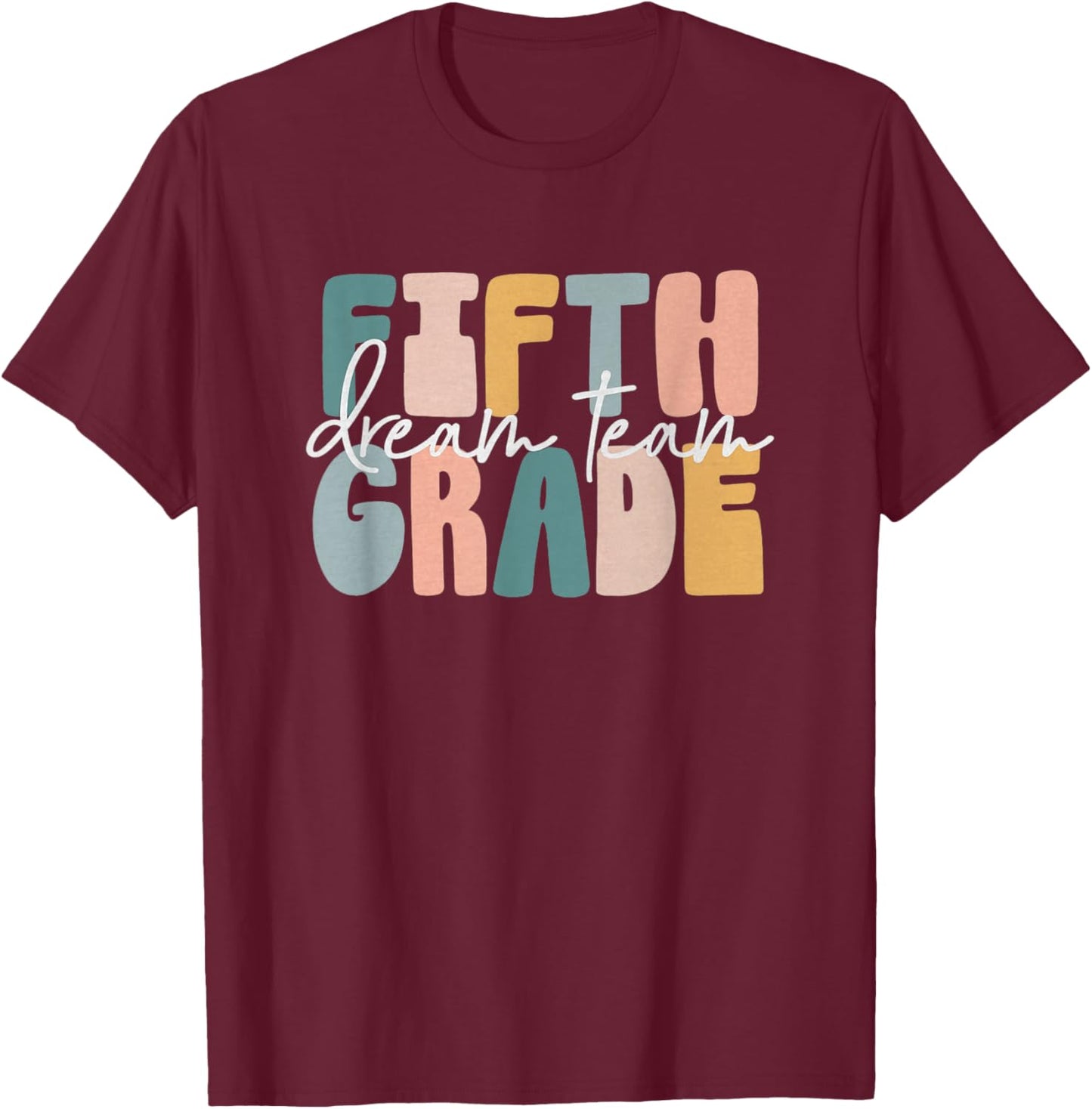Retro Fifth Grade Dream Team Groovy Teacher Back to School T-Shirt - T-Shirt | Maroon