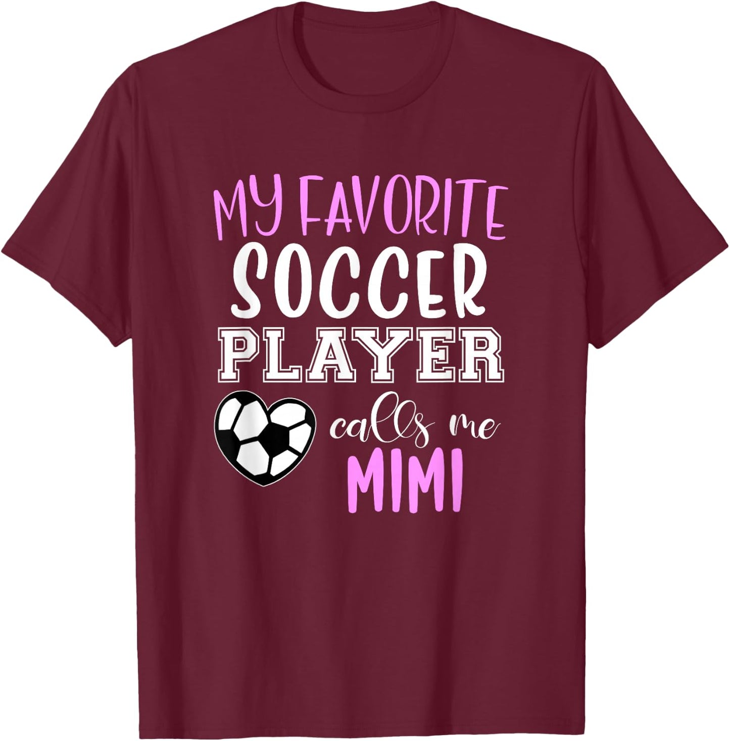 My Favorite Soccer Player Call Me Mimi T-Shirt - T-Shirt | Maroon