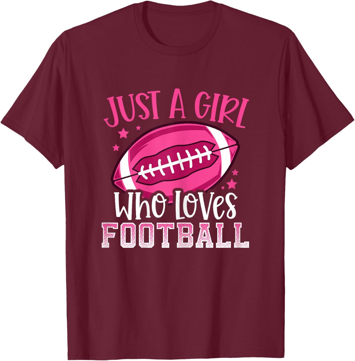 Just A Girl Who Loves Football T-Shirt - T-Shirt | Maroon