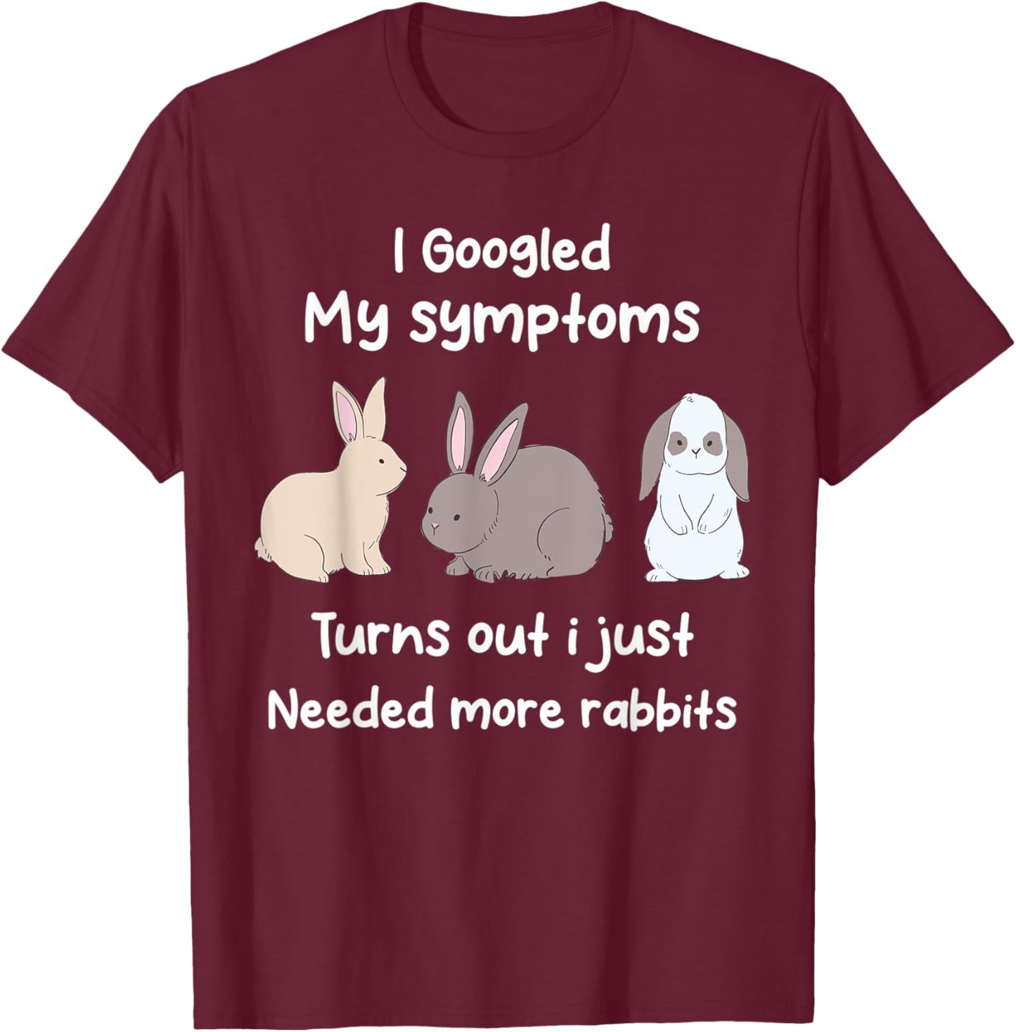 Funny Rabbit Cute Bunny Rabbit Lover Bunnies Owner T-Shirt - T-Shirt | Maroon