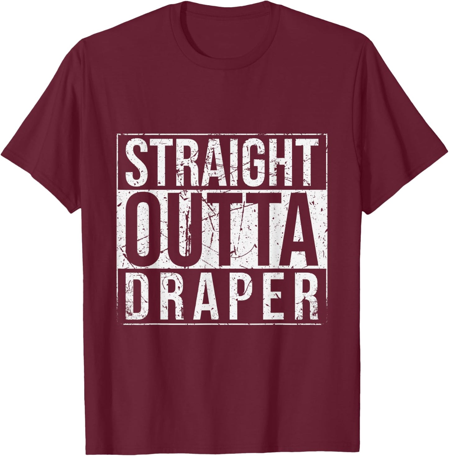 Straight Outta Draper Vintage T-Shirt - T-Shirt | Maroon