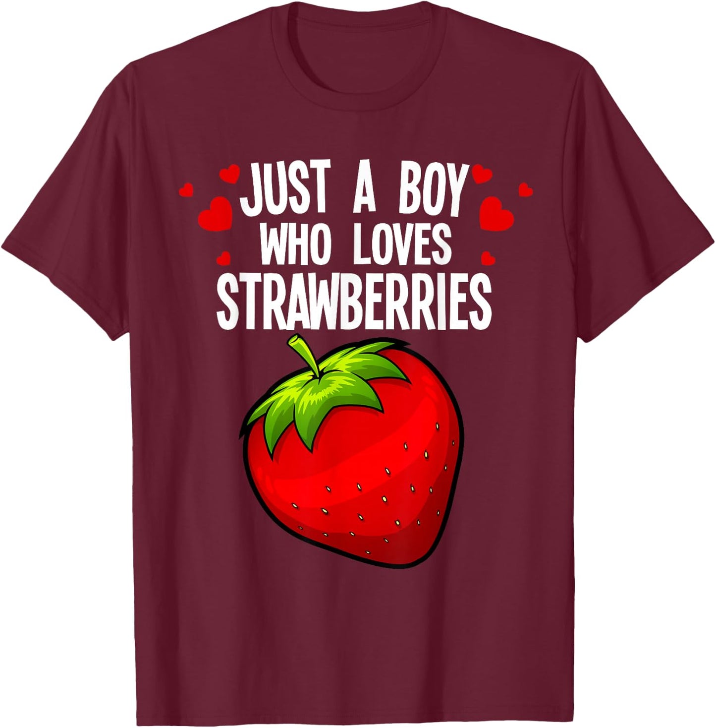Funny Boy Strawberry Design Kids Strawberries Lover T-Shirt - T-Shirt | Maroon