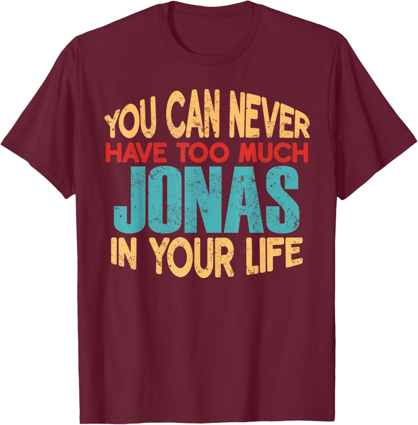 Novelty Given First Name Named Custom Merch Jonas Joke Item Adults Black Small Short Sleeve Modern Casual T-Shirt - T-Shirt | Maroon