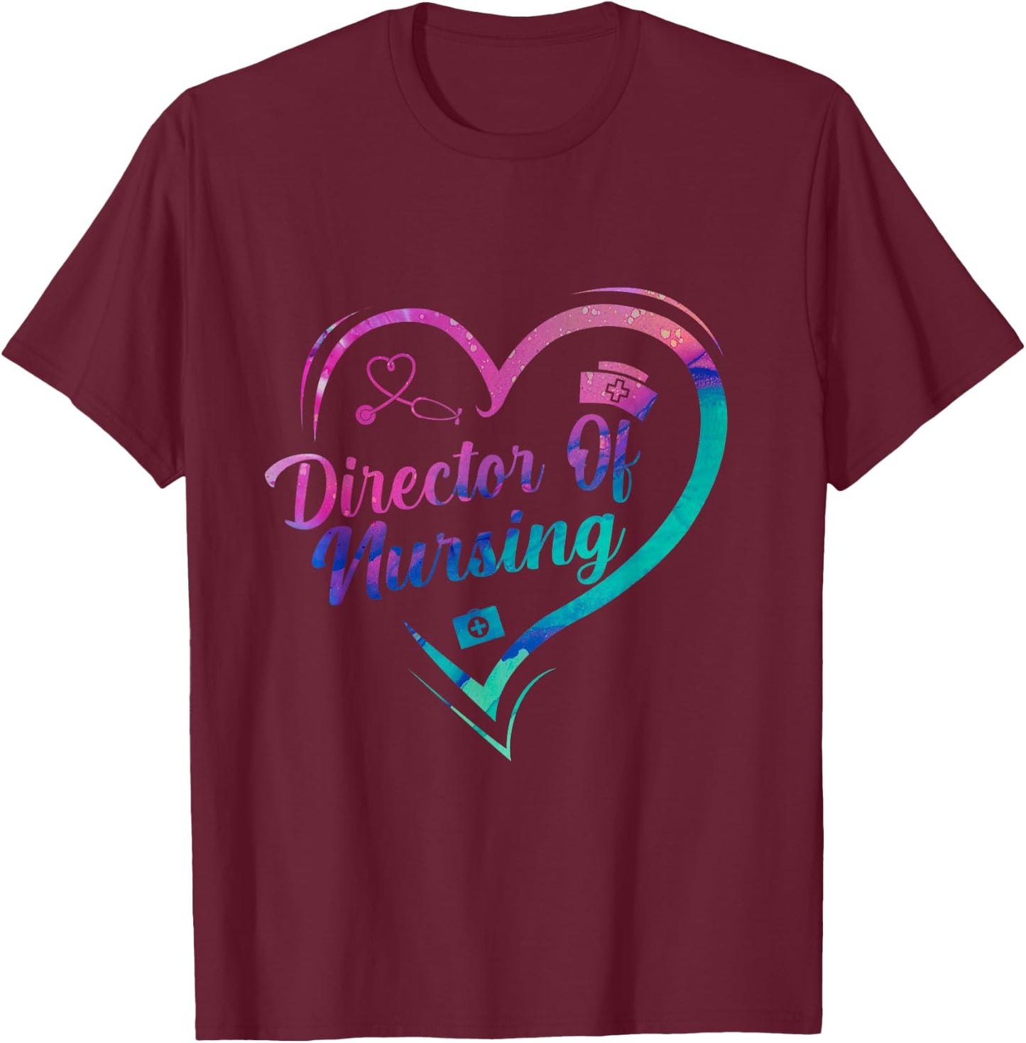 Director Of Nursing Stethoscope Director Nurse Week T-Shirt - T-Shirt | Maroon
