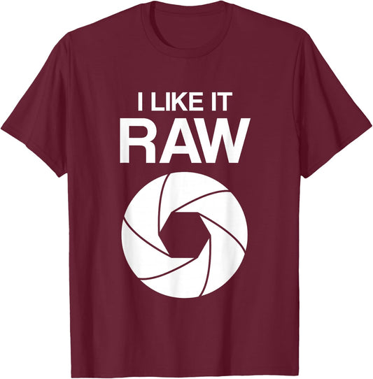 I like it raw - camera - photographers - funny T-Shirt - T-Shirt | Maroon