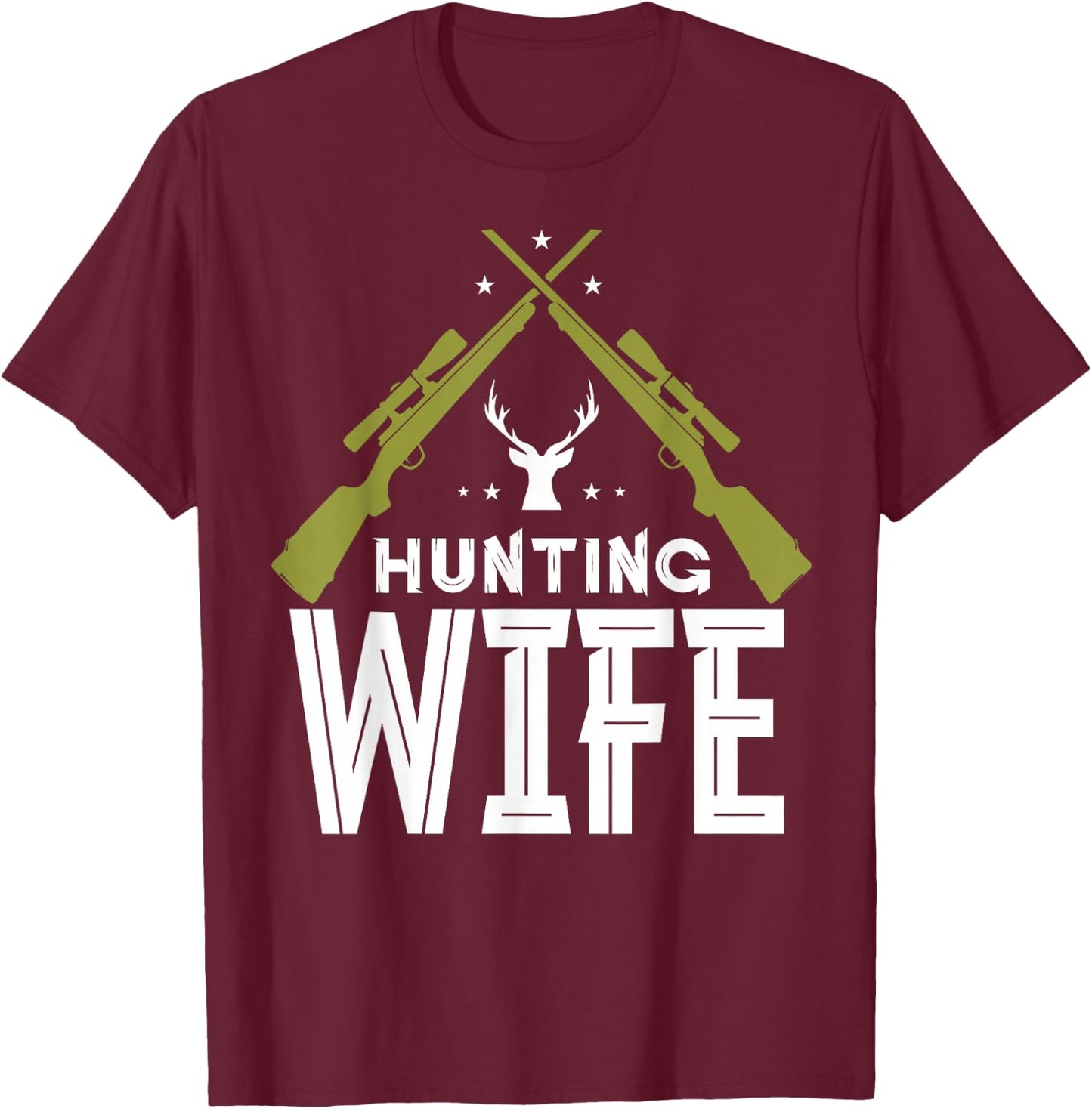 Hunting Wife Deer Hunter Hunt Hunters T-Shirt - T-Shirt | Maroon