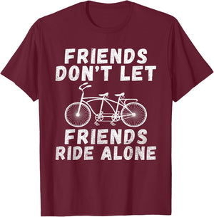 Friends dont let Friends ride alone Tandem Bike T-Shirt - T-Shirt | Maroon
