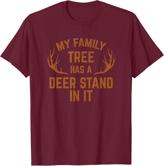 My Family Tree Has A Deer Stand in It Hunting T-Shirt - T-Shirt | Maroon