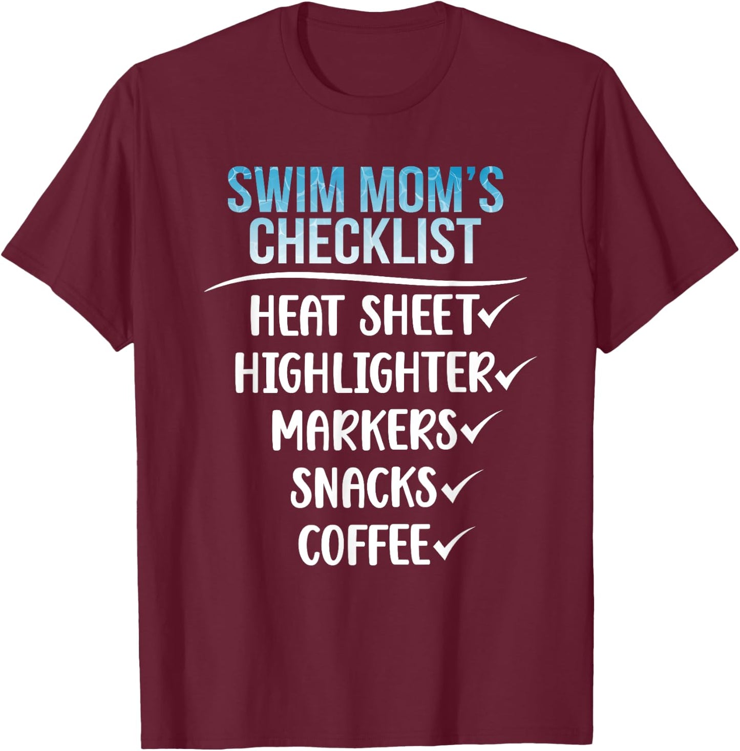 Swim Mom's Checklist Swimming Mom Of A Swimmer Mother T-Shirt - T-Shirt | Maroon