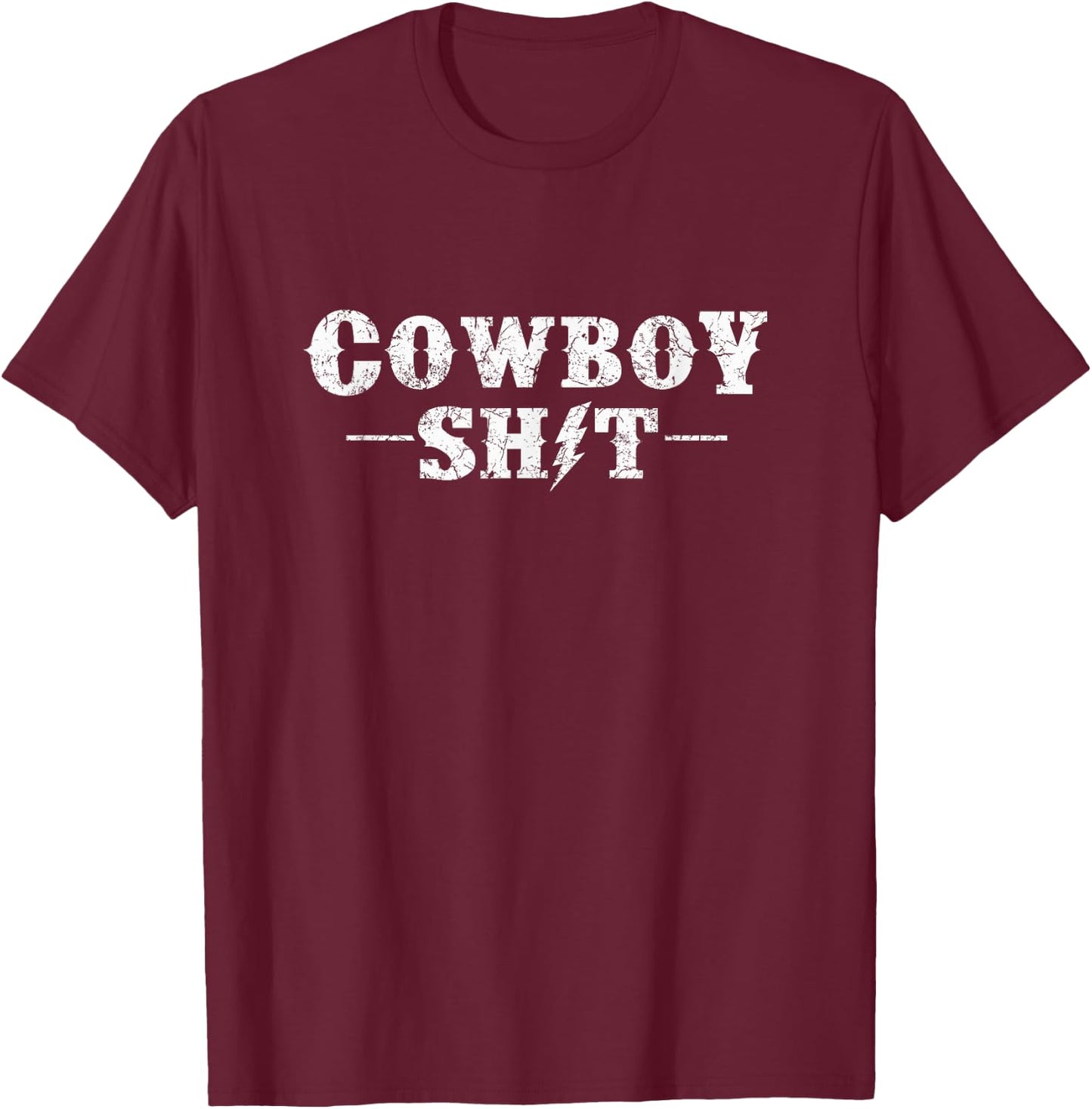 Cowboy Shit T-Shirt - T-Shirt | Maroon
