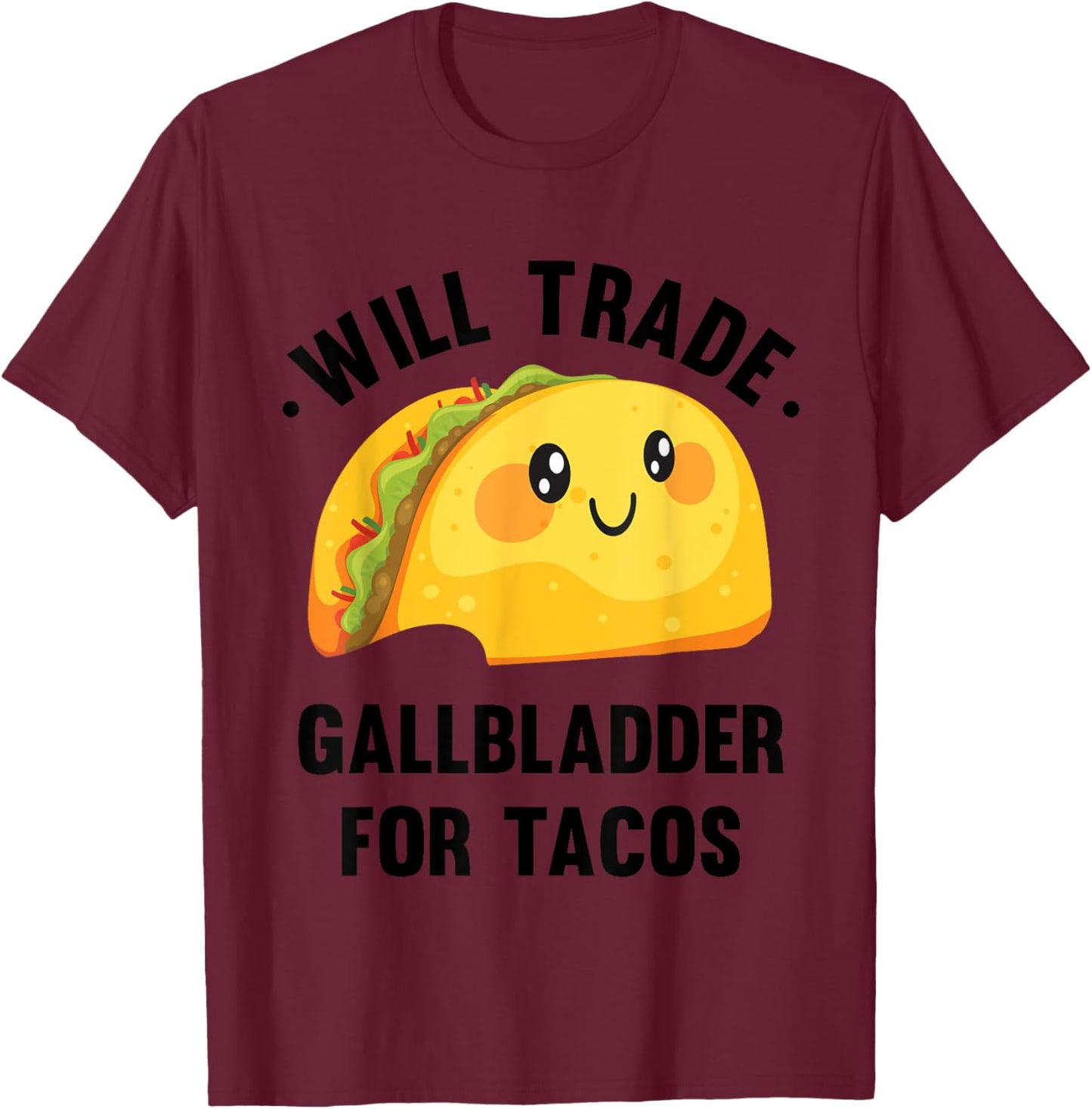 Will Trade Gallbladder For Tacos Funny Gallbladder Removal T-Shirt - T-Shirt | Maroon