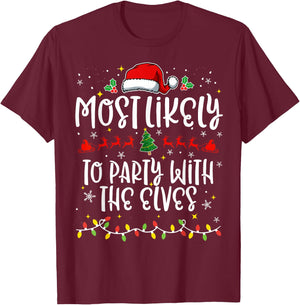 Most Likely to Party With The Elves Family Funny Christmas T-Shirt - T-Shirt | Maroon