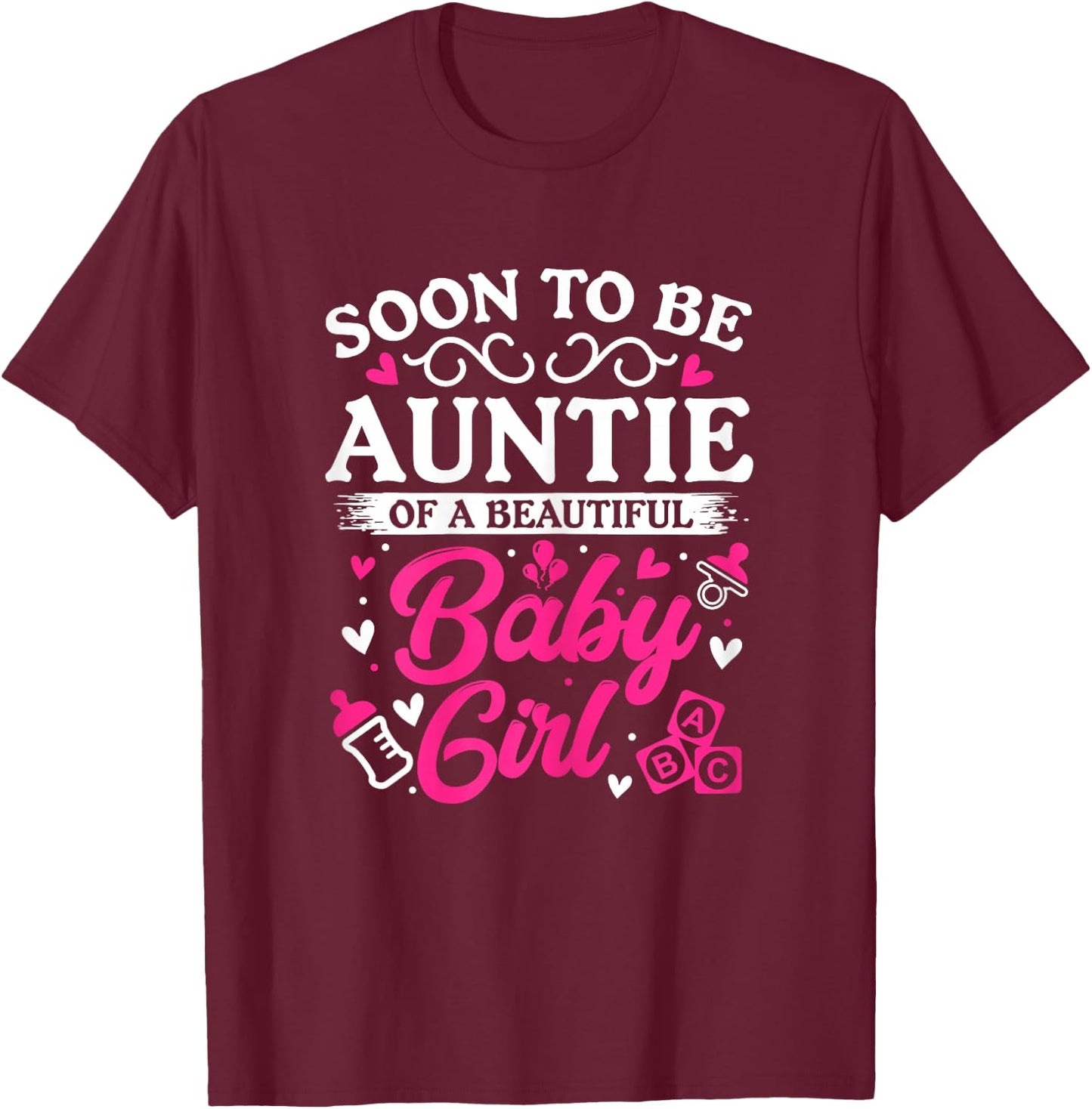 Soon to Be Auntie of a Beautiful Baby Girl Baby Shower T-Shirt - T-Shirt | Maroon