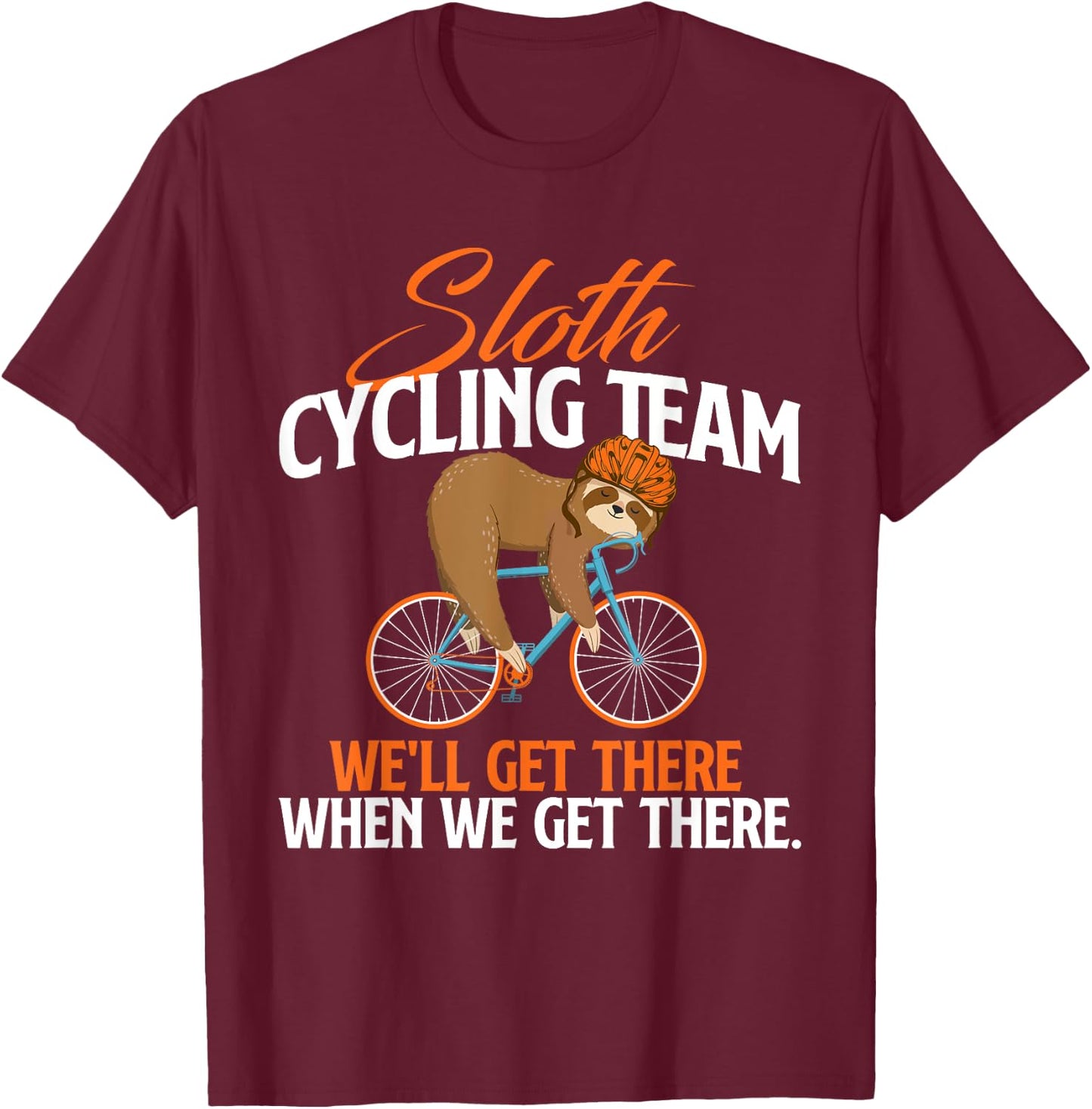 Sloth Cycling Team - Bicycle Cyclist Zookeeper Animal Lover T-Shirt - T-Shirt | Maroon