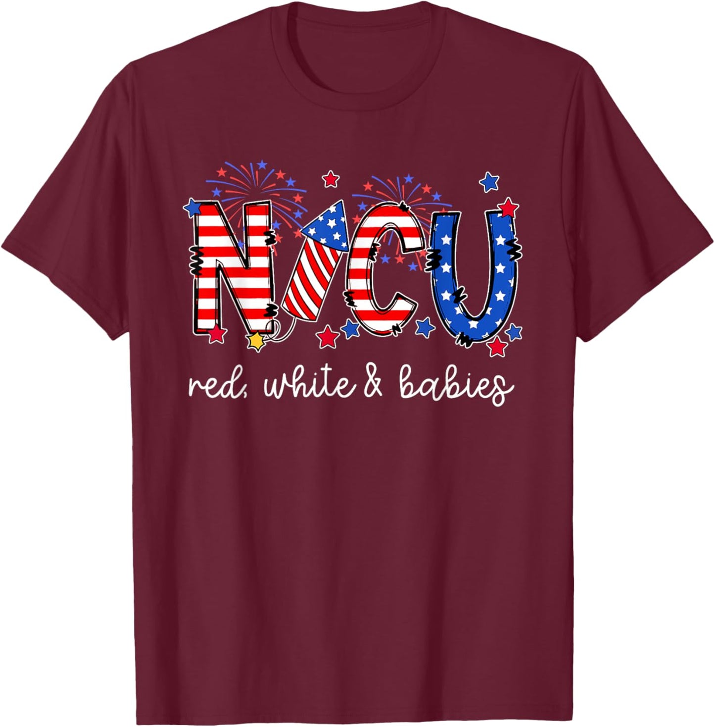 4th Of July NICU Neonatal ICU Nurse 4th Of July American Nur Women Men T-Shirt - T-Shirt | Maroon