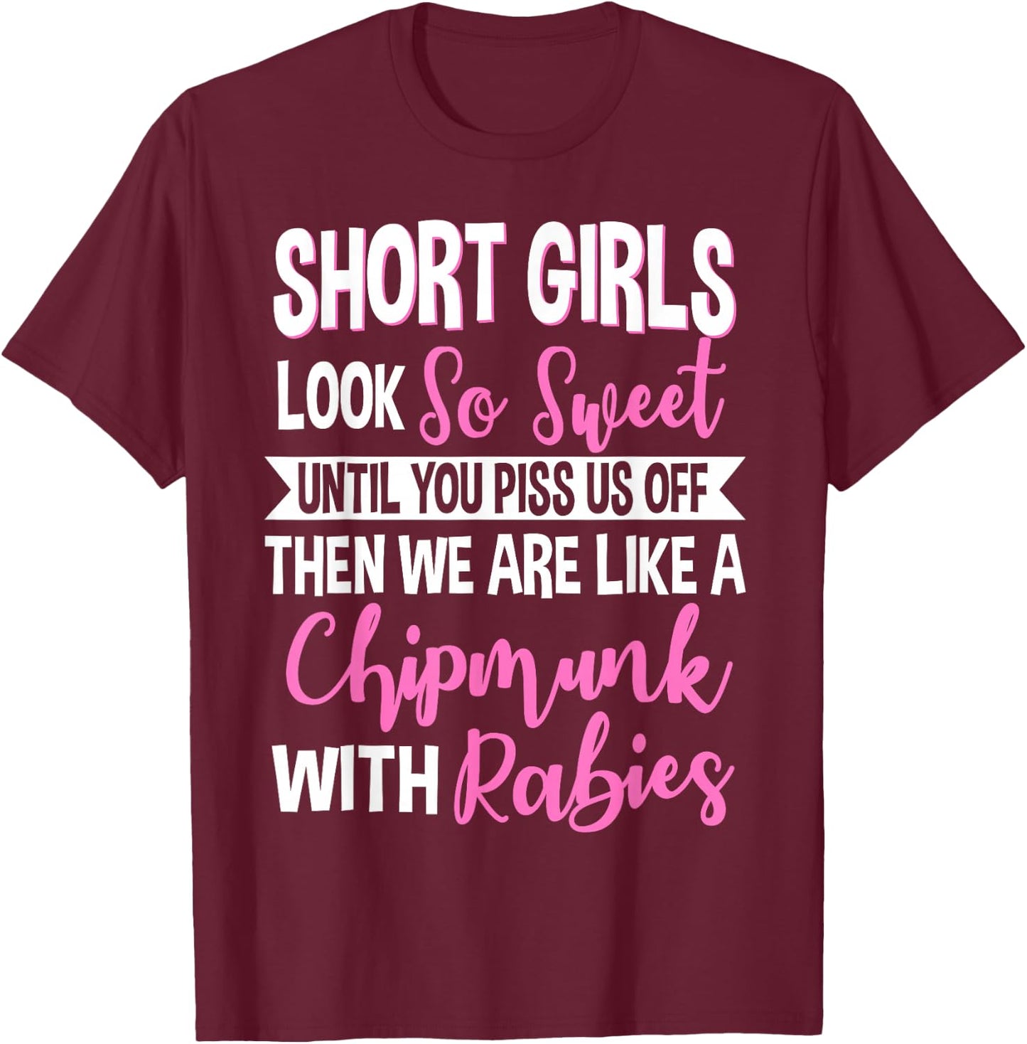 Short Girls Women Slim Petite Lady Chipmunks With Rabies T-Shirt - T-Shirt | Maroon