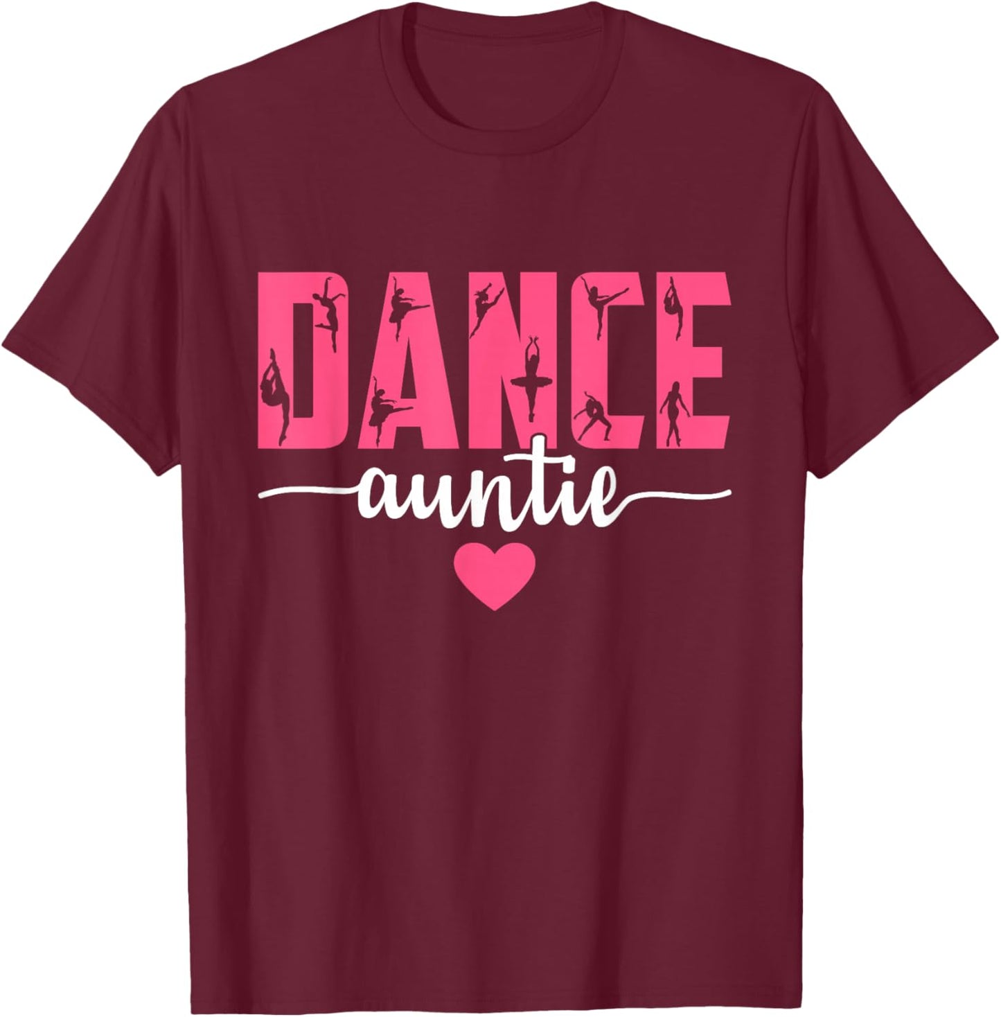 Dance Auntie Life Aunt Of A Dancer Dacing Lover Mother's Day T-Shirt - T-Shirt | Maroon