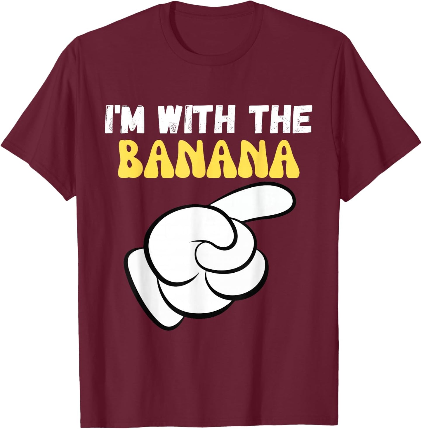 I'm with the Banana Funny Design Im with the Banana T-Shirt - T-Shirt | Maroon