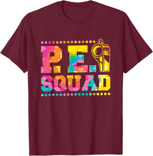 Pe Squad, Physical Education Teacher and PE Squad T-Shirt - T-Shirt | Maroon