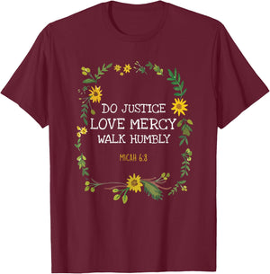 Do Justice Love Mercy Walk Humbly Micah 6:8 Christian Verse T-Shirt - T-Shirt | Maroon